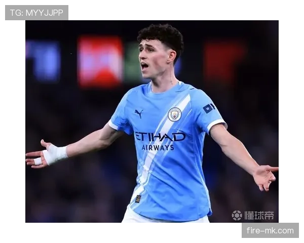 福登：青训到核心的天才兑现路径解析